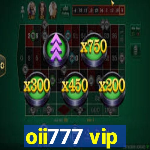 oii777 vip